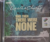 And Then There Were None written by Agatha Christie performed by Lyndsey Marshal, Geoffrey Whitehead, John Rowe and BBC Radio 4 Full-Cast Drama Team on Audio CD (Abridged)
